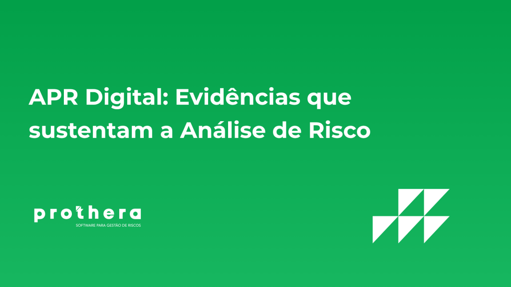 APR Digital: Evidências que sustentam a Análise de Risco